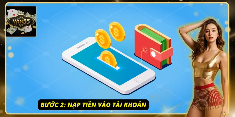 Nạp tiền vào tài khoản để tham gia game đá gà Thomo Win55