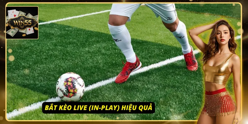 Săn kèo live (in-play), thắng nhanh bất ngờ