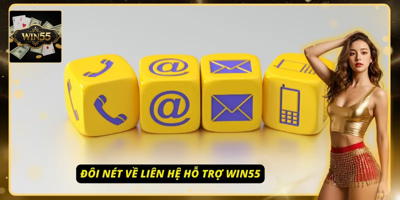 Liên hệ hỗ trợ WIN55 để được giúp đỡ kịp thời