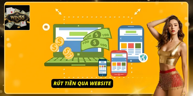 Nạp rút tiền WIN55 có thể thực hiện trên cả website và ứng dụng