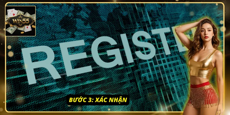 Điền đầy đủ thông tin để thực hiện WIN55 đăng ký