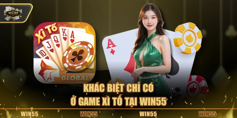 Khác biệt chỉ có ở game xì tố tại Win55