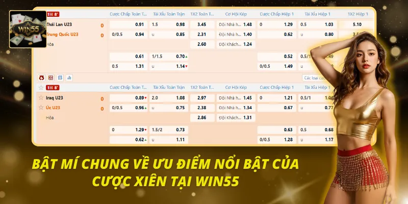 Mách nhỏ về ưu điểm nổi bật của kèo xiên Win55